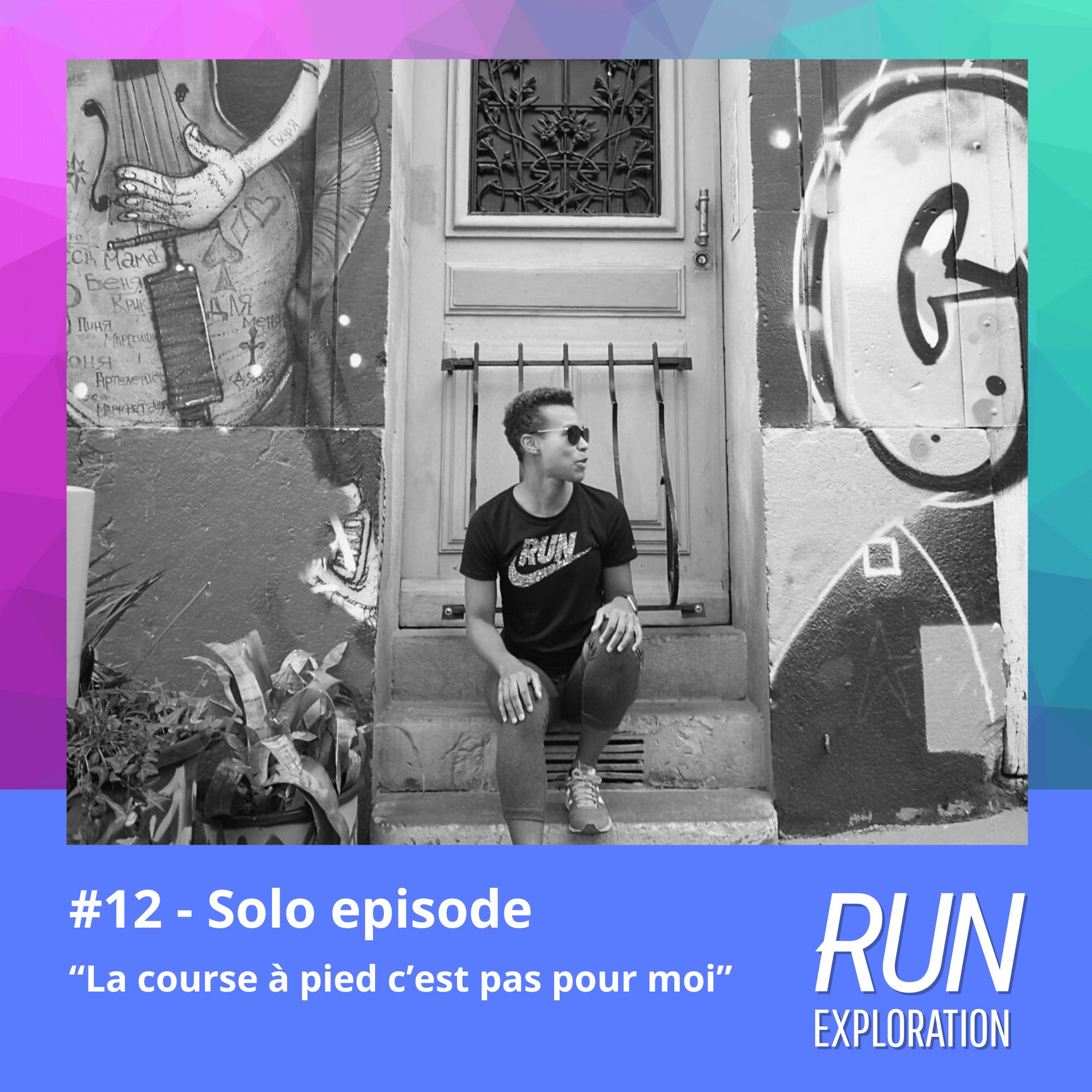 Episode 12 - "La course à pied c'est pas pour moi"